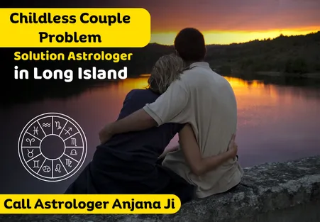 Childless Couple Problem Solution Astrologer in Long Island