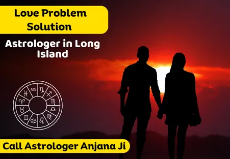 Love Problem Solution Astrologer in Long Island