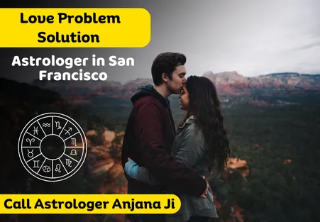 Love Problem Solution Astrologer in San Francisco