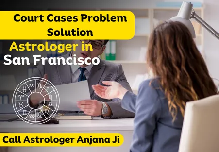 Court Cases Problem Solution Astrologer in San Francisco