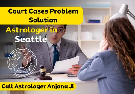 Court Cases Problem Solution Astrologer in Seattle