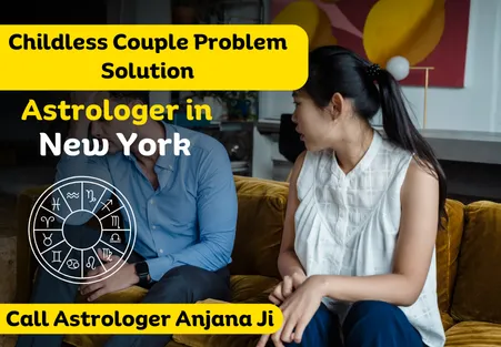 Childless Couple Problem Solution Astrologer in New York