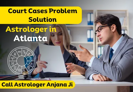 Court Cases Problem Solution Astrologer in Atlanta