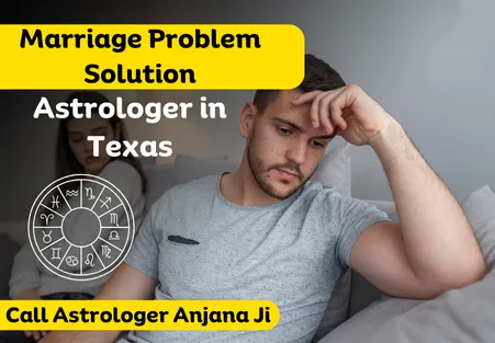 Marriage Problem Solution Astrologer in Texas