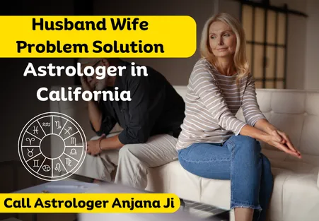 Husband Wife Problem Solution Astrologer in California