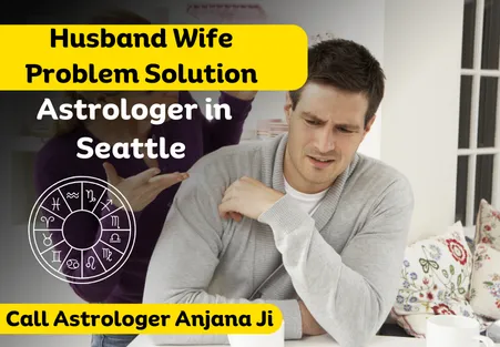Husband Wife Problem Solution Astrologer in Seattle