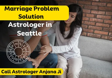 Certified Marriage Problem Solution Astrologer in Seattle